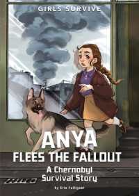 Anya Flees the Fallout : A Chernobyl Survival Story (Girls Survive)