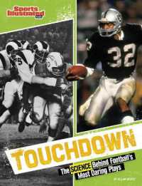 Touchdown : The Science Behind Football's Most Daring Plays (Sports Illustrated Kids: Science Behind the Plays) （Library Binding）