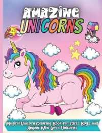 Amazing Unicorns : Wonderful Magical Unicorn Coloring Activity Book for Children Boys and Girls