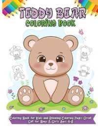 Teddy Bear Coloring Book : 30 Cute Toy Bears to Color for Kids Ages 2-4