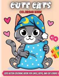 Cute Cats Coloring Book : Cute and Funny Coloring Pages for Toddlers with Fun Facts about Cats.