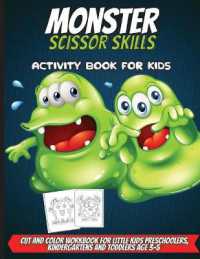 Monster Scissor Skills Activity Book for Kids : Coloring and Cutting Practice Activity Cut and Color Workbook for Little Kids Preschoolers, Kindergartens and Toddlers Age 3-5