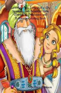 Let's Have Fun Little Girl's! My Sparkling and Beautiful Little Mermaids， Princesses， and Ballerinas Coloring Book: For Girl's Ages 4 Years Old and up
