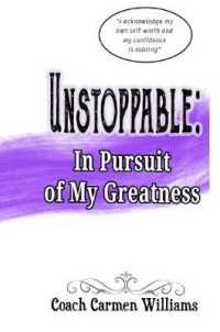 Unstoppable: in Pursuit of My Greatness