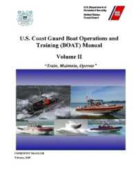 U.S. Coast Guard Boat Operations and Training (BOAT) Manual - Volume II (COMDTINST M16114.32E) February 2020 Edition