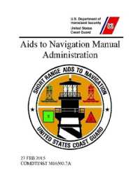 AIDS to Navigation Manual: Administration - COMDTINST M16500.7A (23 FEB 2015)