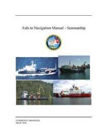 AIDS to Navigation Manual: Seamanship - COMDTINST M16500.21A (March 2016)