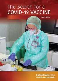 The Search for a Covid-19 Vaccine (Understanding the Covid-19 Pandemic)