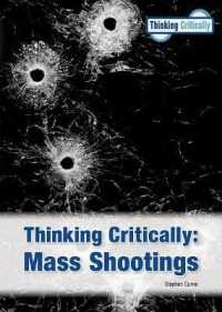 Thinking Critically Mass Shootings (New Edition) (Thinking Critically)