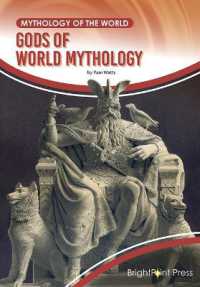 Gods of World Mythology (Mythology of the World)