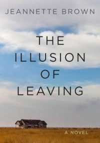 The Illusion of Leaving : A Novel