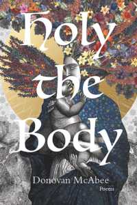 Holy the Body : Poems Volume 44 (21st Century Poets)