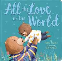 All the Love in the World （Board Book）