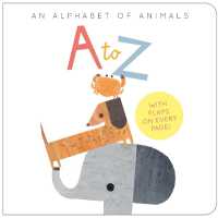 A to Z: An Alphabet of Animals : An Alphabet of Animals （Board Book）