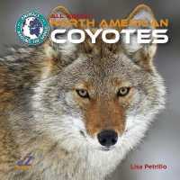 All about North American Coyotes (Animals around the World: North America)