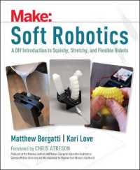 Soft Robotics : A DIY Introduction to Squishy, Stretchy, and Flexible Robots