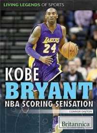 Kobe Bryant : NBA Scoring Sensation (Living Legends of Sports) （Library Binding）