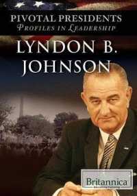 Lyndon B. Johnson (Pivotal Presidents: Profiles in Leadership) （Library Binding）