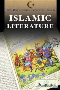Islamic Literature (Britannica Guide to Islam) （Library Binding）
