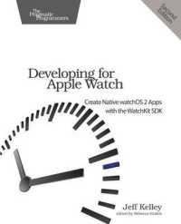 Developing for Apple Watch : Create Native WatchOS 2 Apps with the Watchkit SDK （2ND）