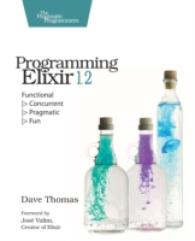 Programming Elixir 1.2 : Functional - Concurrent - Pragmatic - Fun