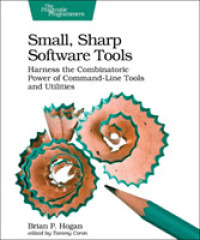 Small, Sharp, Software Tools : Harness the Combinatoric Power of Command-Line Tools and Utilities