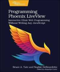 Programming Phoenix LiveView : Interactive Elixir Web Programming without Writing Any JavaScript