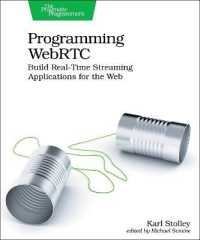 Programming WebRTC : Build Real-Time Streaming Applications for the Web