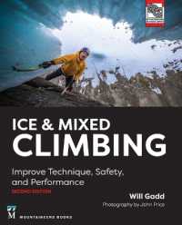 Ice & Mixed Climbing : Improve Technique, Safety, and Performance （2ND）