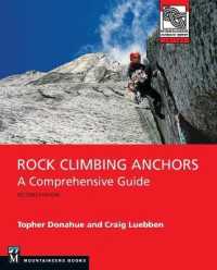 Rock Climbing Anchors, 2nd Edition : A Comprehensive Guide （2ND）