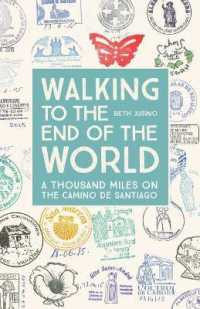 Walking to the End of the World : A Thousand Miles on the Camino De S