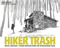 Hiker Trash : Notes, Sketches, and Other Detritus from the Appalachian Trail