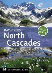 Day Hiking North Cascades : Mount Baker * North Cascades Highway * Methow Valley * Mountain Loop Highway （2ND）