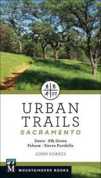 Urban Trails: Sacramento : Davis * Elk Grove * Folsom * Sierra Foothills