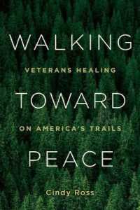 Walking toward Peace : Veterans Healing on America's Trails