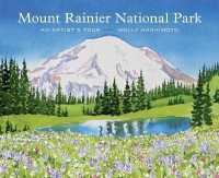 Mount Rainier National Park : An Artist's Tour