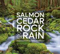 Salmon, Cedar, Rock & Rain : Washington's Olympic Peninsula