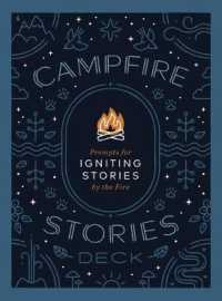 Campfire Stories Deck : Prompts for Igniting Conversation by the Fire