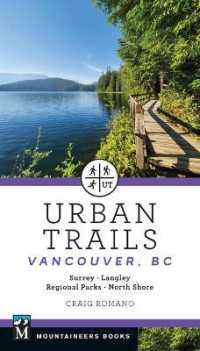 Urban Trails: Vancouver, BC : Surrey * Langley * Regional Parks * North Shore