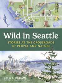 Wild in Seattle : Stories at the Crossroads of People and Nature