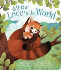 All the Love in the World （Board Book）