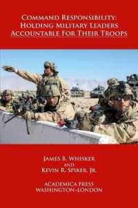 Command Responsibility : Holding Military Leaders Accountable for Their Troops (W. B. Sheridan Law Books)