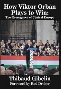 How Viktor Orbán Plays to Win : The Resurgence of Central Europe