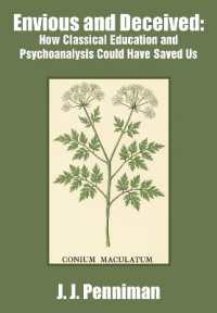 Envious and Deceived : How Classical Education and Psychoanalysis Could Have Saved Us