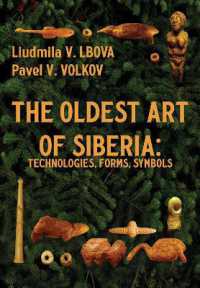 The Oldest Art of Siberia : Technologies, Forms, Symbols