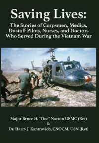 Saving Lives : The Stories of Corpsmen, Medics, Dustoff Pilots, Nurses, and Doctors Who Served during the Vietnam War