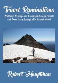 Travel Ruminations : Walking, Hiking, and Climbing among Forests and Trees in an Ecologically Abused World