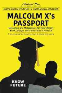 Malcolm X's Passport : Metaphors and Metaphysics for Futuristically Black Colleges and Universities in America, a Sourcebook for Futuring Finds & Mastering Minds