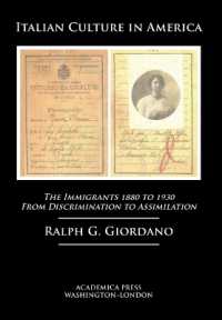 Italian Culture in America : The Immigrants, 1880 to 1930 - from Discrimination to Assimilation