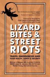 Lizard Bites & Street Riots : Travel Emergencies and Your Health, Safety & Security （2 NEW EXP）